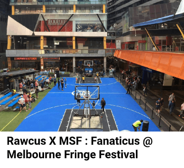 Rawcus X MSF @ Melbourne Fringe Festival 2017 : Fanaticus