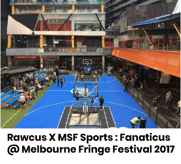 Rawcus X MSF Sports : Fanaticus @ Melbourne Fringe Festival 2017